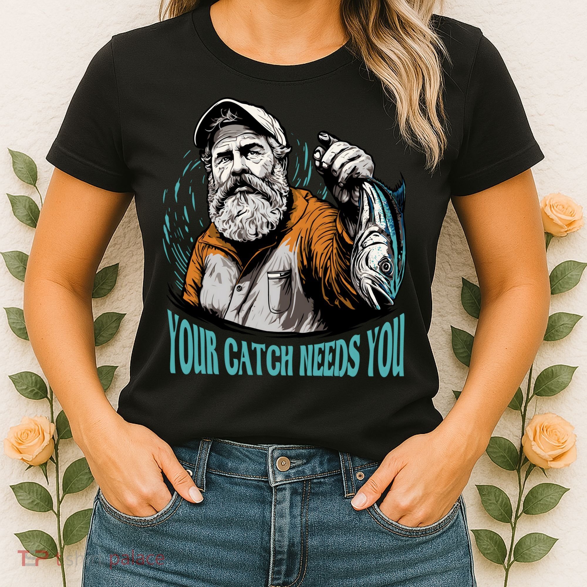 Your Catch Needs You Fishing Women's T-Shirt