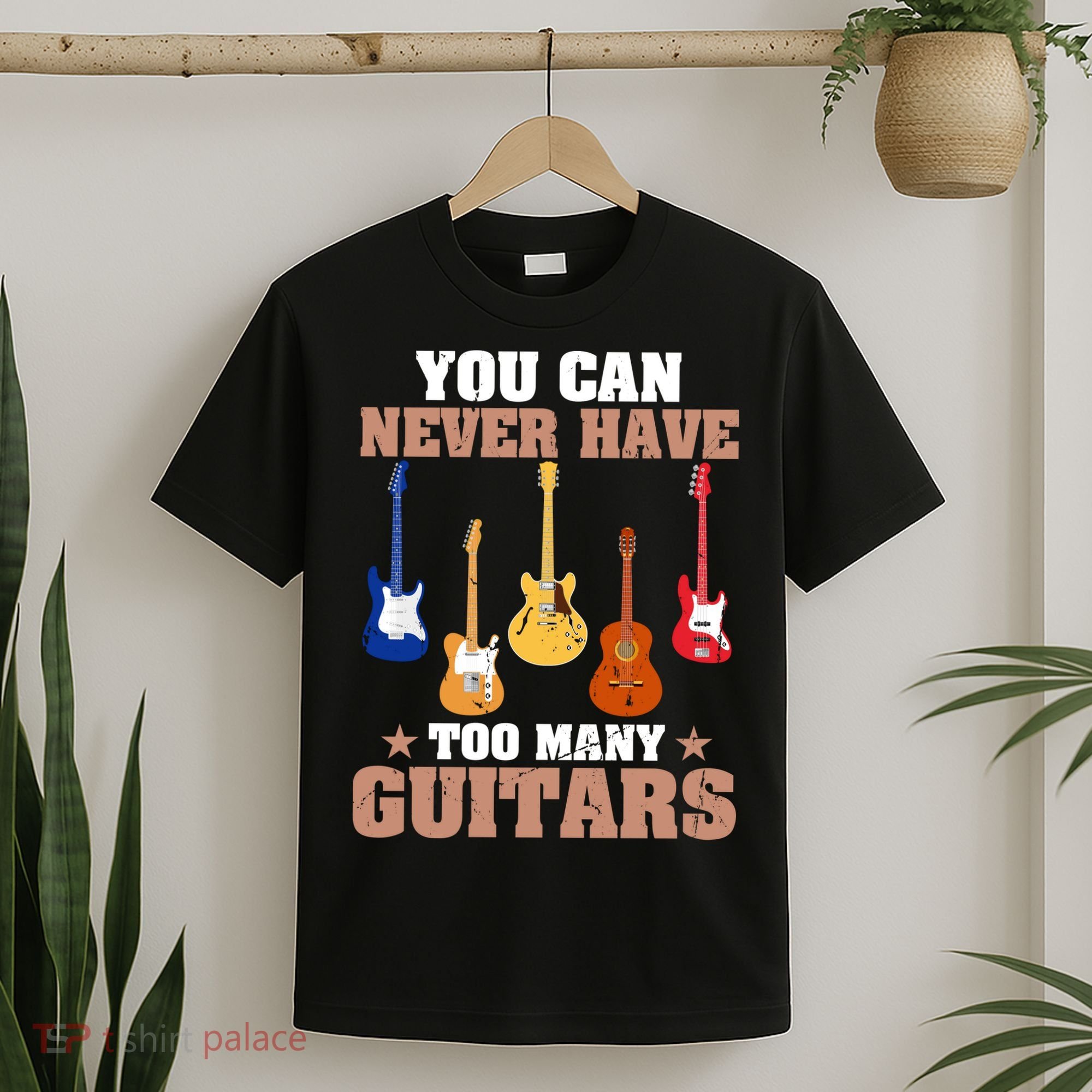 You Can Never Have Too Many Guitars Shirt Guitar Lover T-Shirt