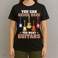 You Can Never Have Too Many Guitars Shirt Guitar Lover T-Shirt thumb 4