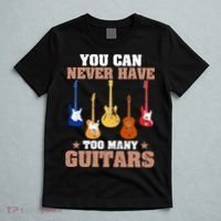 You Can Never Have Too Many Guitars Shirt Guitar Lover T-Shirt thumb 5