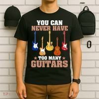 You Can Never Have Too Many Guitars Shirt Guitar Lover T-Shirt thumb 6