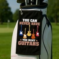 You Can Never Have Too Many Guitars Shirt Guitar Lover Golf Towel thumb 2