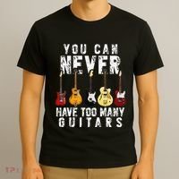 You Can Never Have Too Many Guitars Music Funny Gifts T-Shirt thumb 3