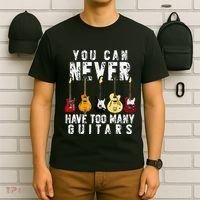 You Can Never Have Too Many Guitars Music Funny Gifts T-Shirt thumb 6