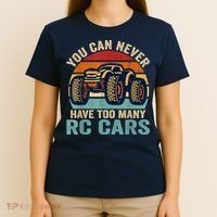 You Can Never Have Too Many Rc Car Racing Racer Lovers Fan T-Shirt thumb 4
