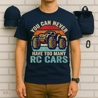 You Can Never Have Too Many Rc Car Racing Racer Lovers Fan T-Shirt thumb 6