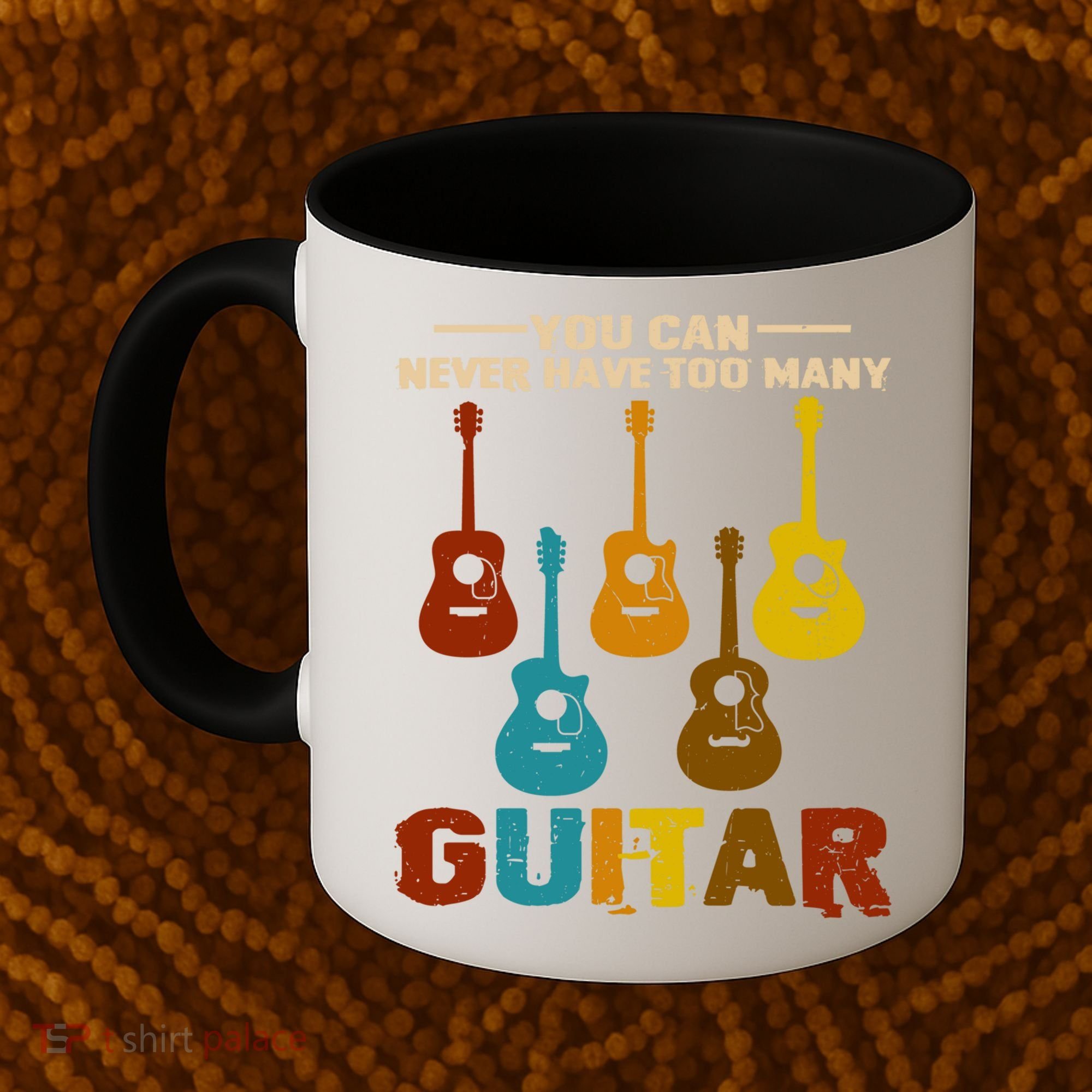 You Can Never Have Too Many Guitars Cool Gift Coffee Mug