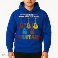 You Can Never Have Too Many Guitars Cool Gift Hoodie thumb 2