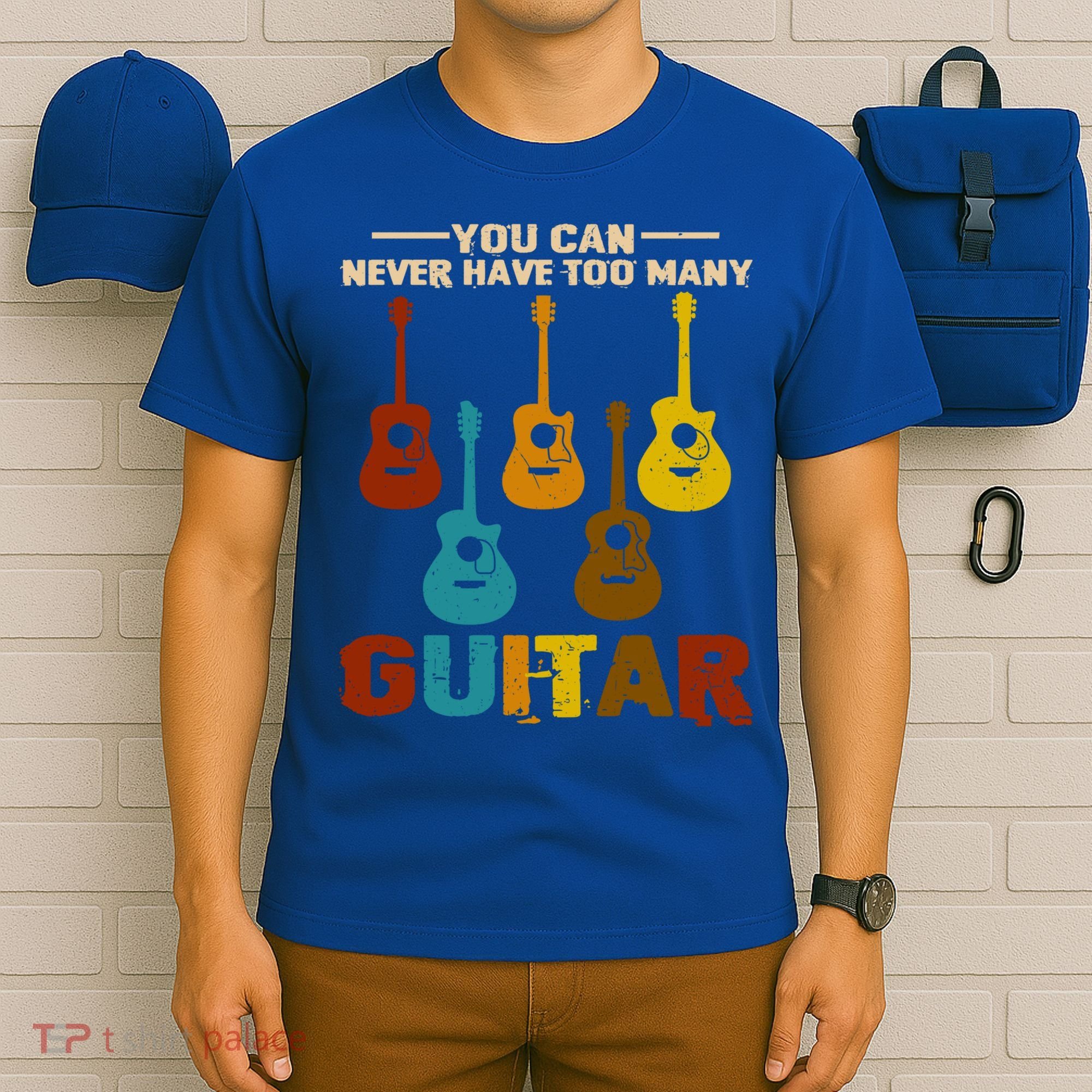 You Can Never Have Too Many Guitars Cool Gift T-Shirt