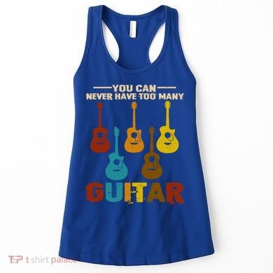 You Can Never Have Too Many Guitars Cool Gift Women's Tank Top