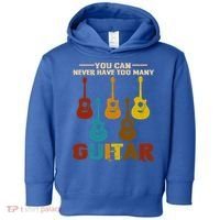 You Can Never Have Too Many Guitars Cool Gift Toddler Hoodie thumb 0