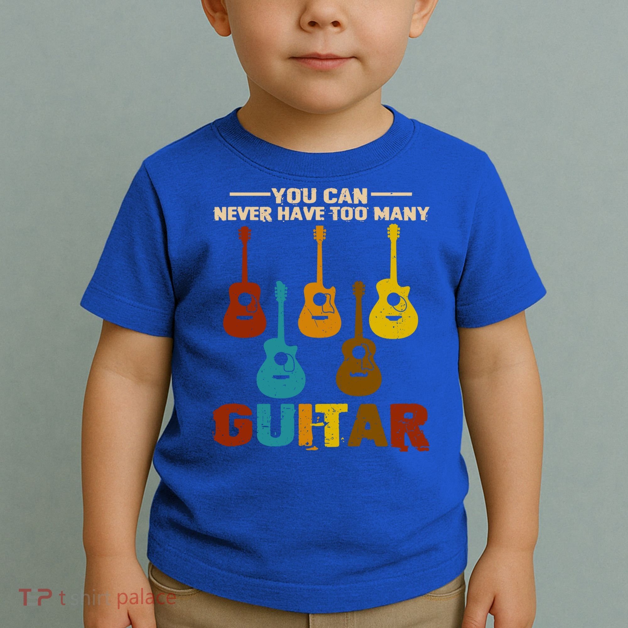 You Can Never Have Too Many Guitars Cool Gift Toddler T-Shirt
