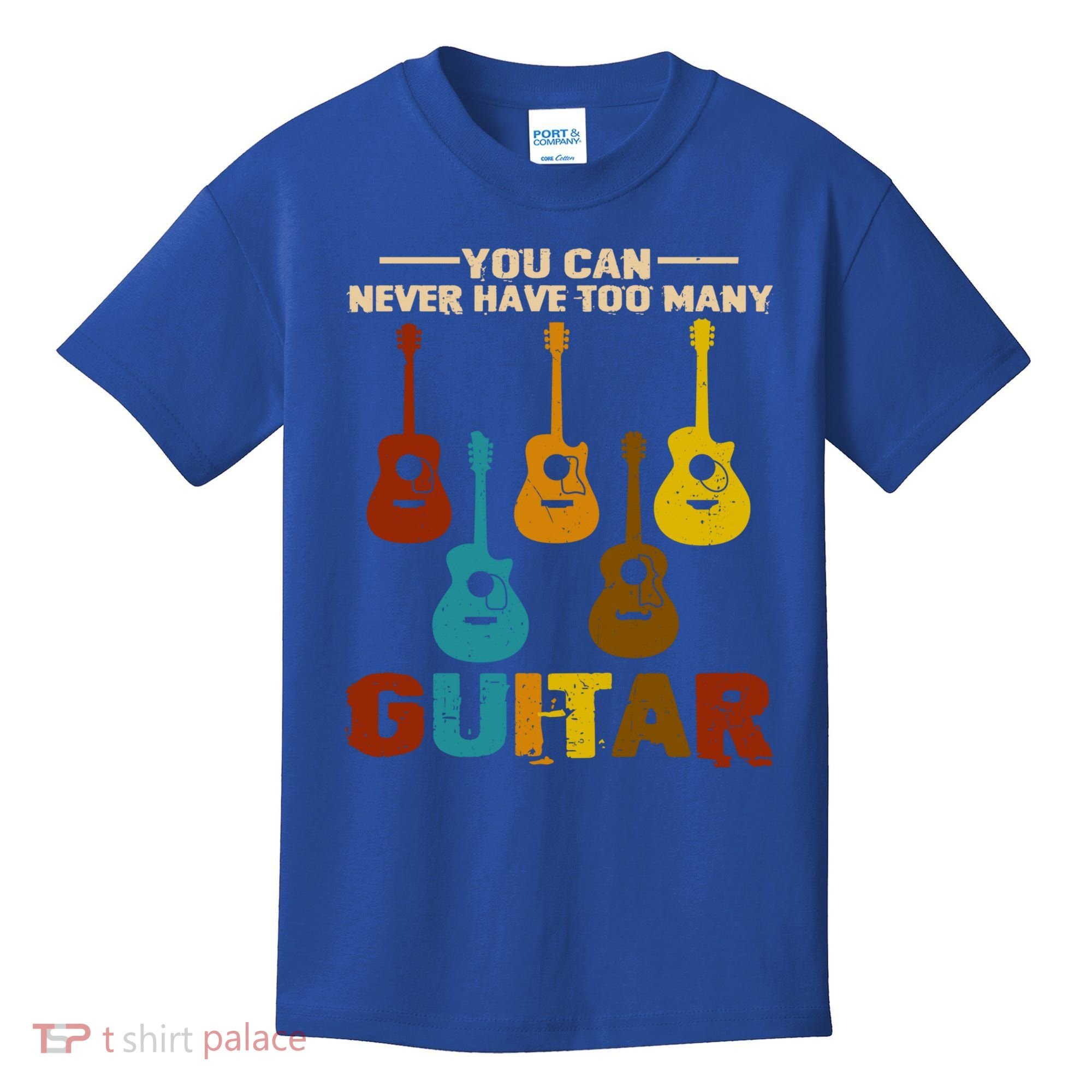 You Can Never Have Too Many Guitars Cool Gift Kids T-Shirt