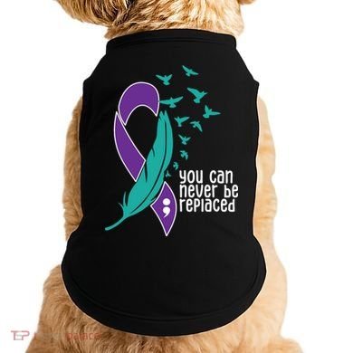 You Can Never Be Replaced Suicide Awareness Doggie Tank