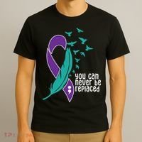 You Can Never Be Replaced Suicide Awareness T-Shirt thumb 3