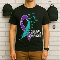 You Can Never Be Replaced Suicide Awareness T-Shirt thumb 6