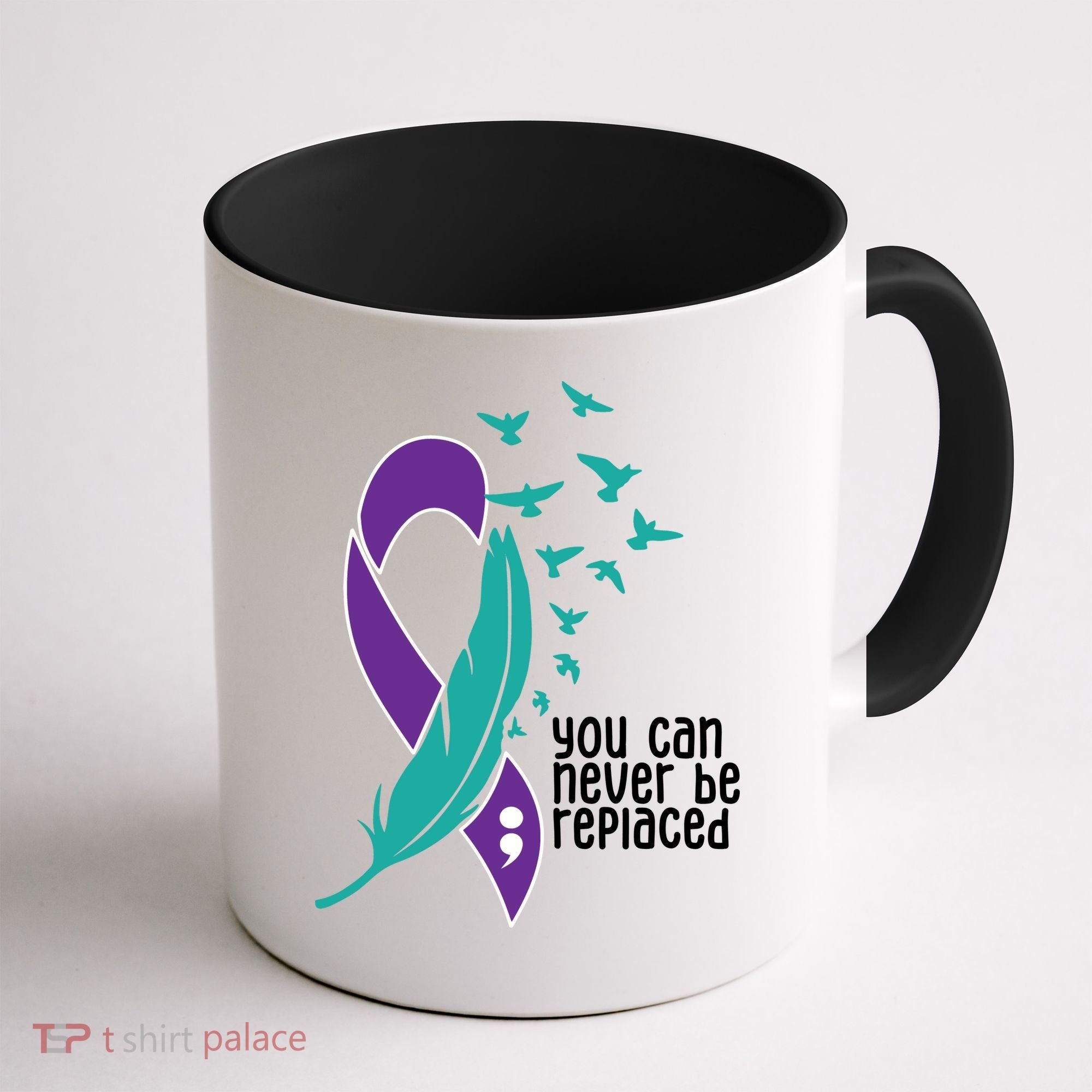 You Can Never Be Replaced Suicide Awareness Coffee Mug