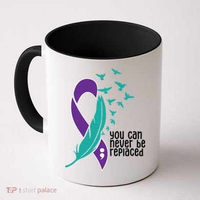 You Can Never Be Replaced Suicide Awareness Coffee Mug