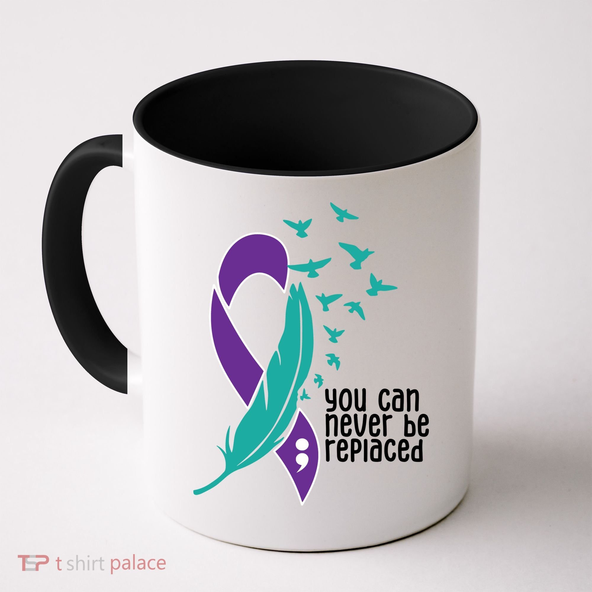 You Can Never Be Replaced Suicide Awareness Coffee Mug