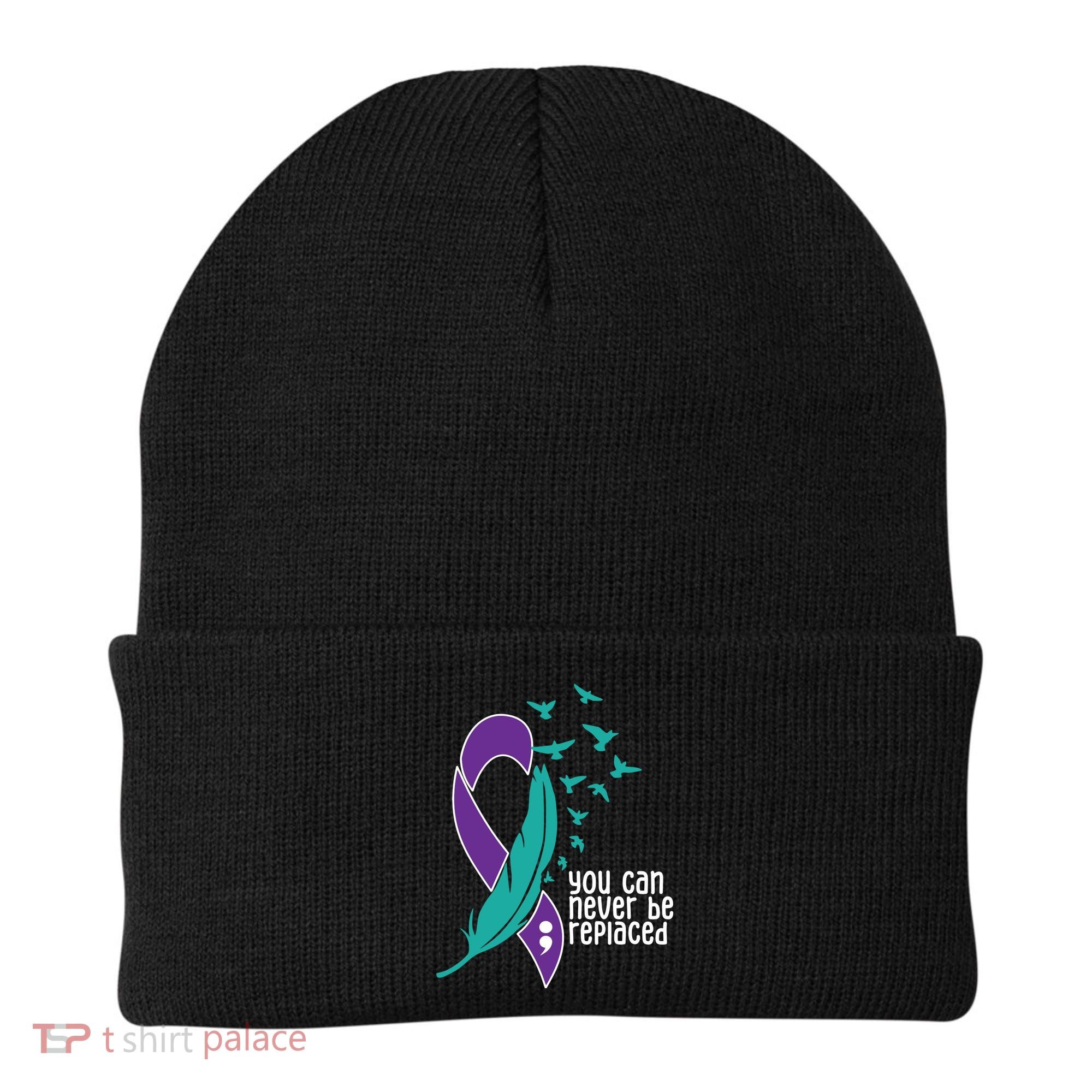 You Can Never Be Replaced Suicide Awareness Beanie