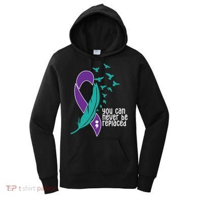 You Can Never Be Replaced Suicide Awareness Women's Hoodie