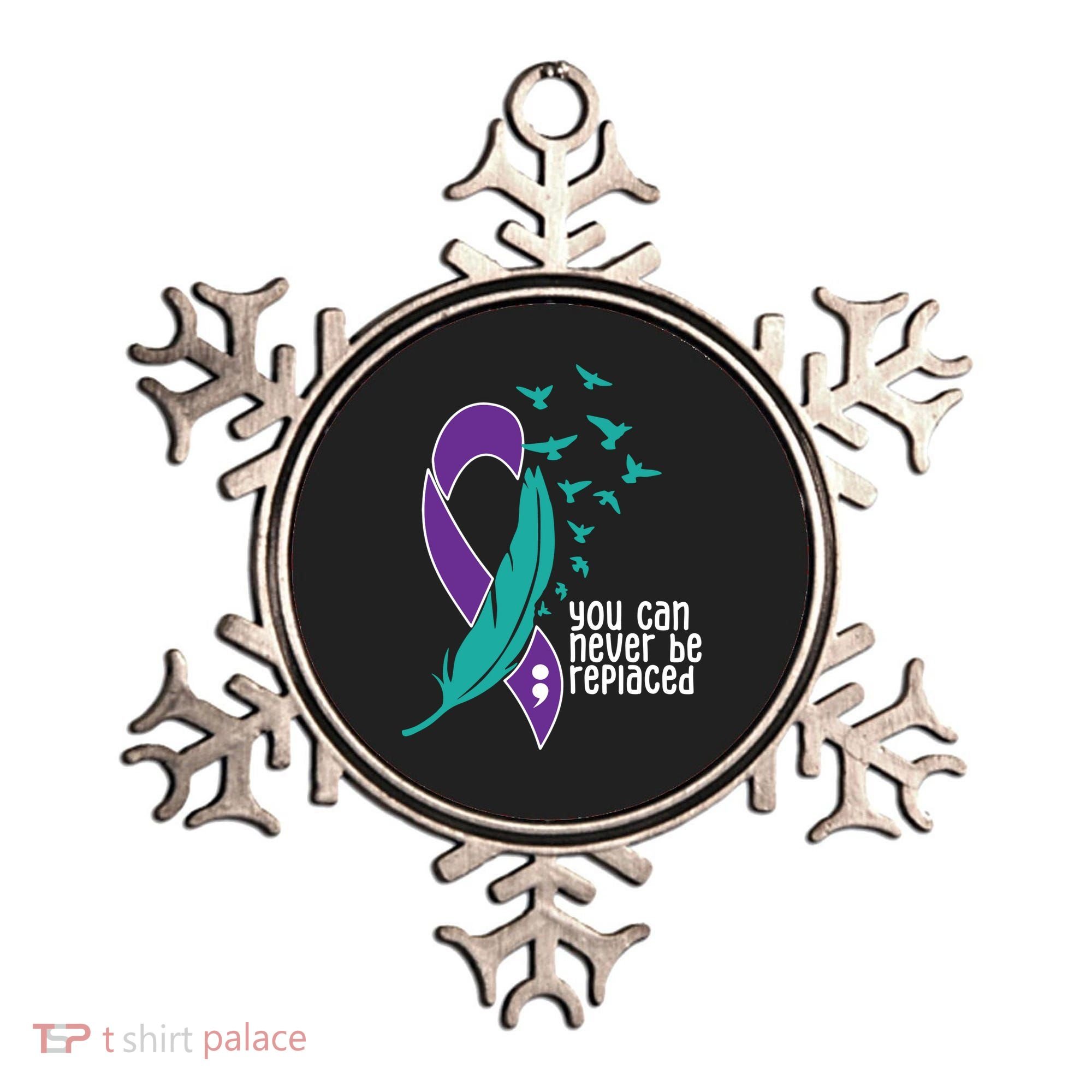 You Can Never Be Replaced Suicide Awareness Ornament