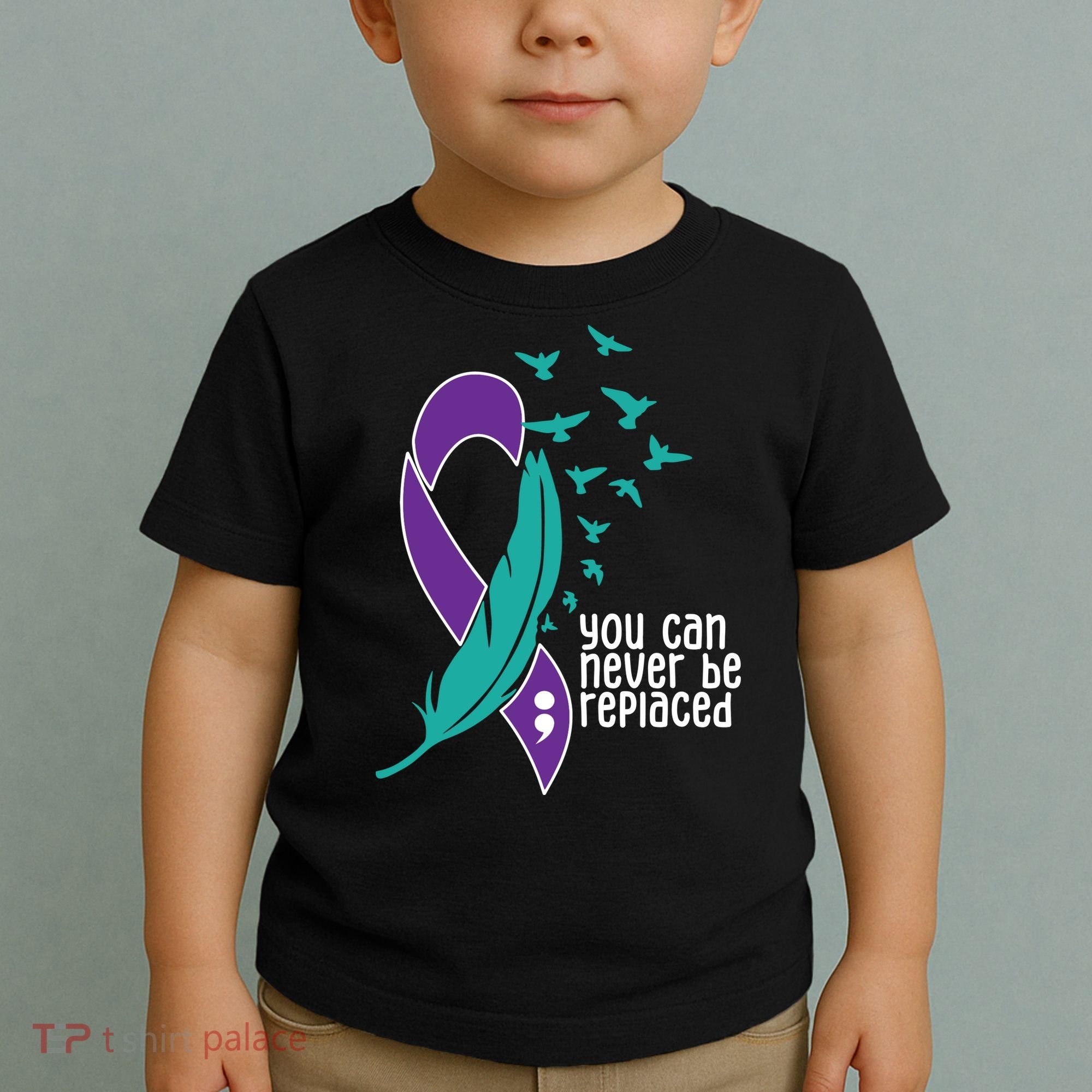 You Can Never Be Replaced Suicide Awareness Toddler T-Shirt