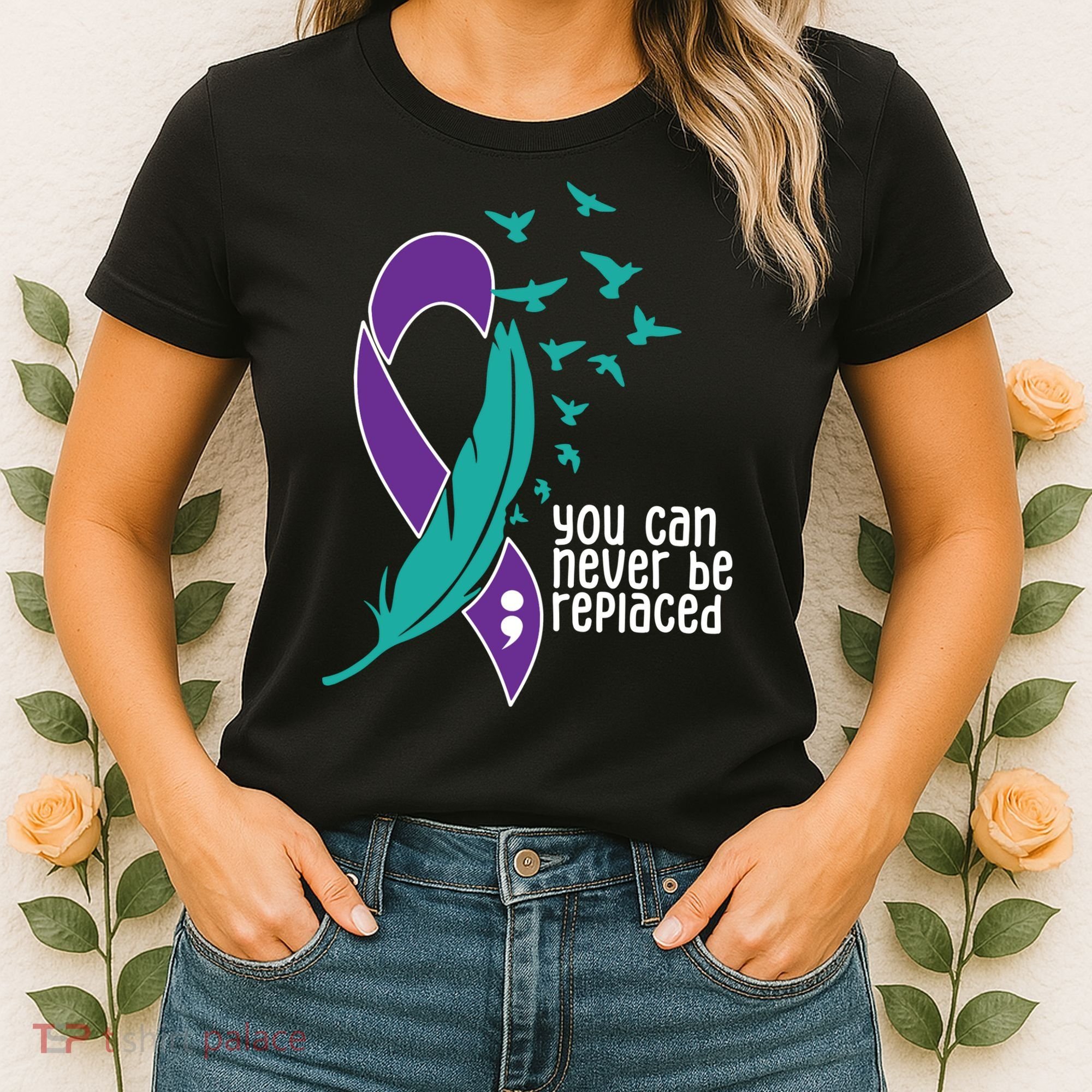 You Can Never Be Replaced Suicide Awareness Women's T-Shirt