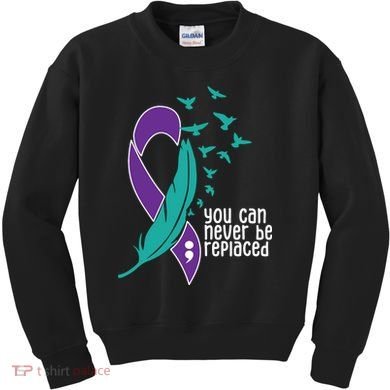 You Can Never Be Replaced Suicide Awareness Kids Sweatshirt