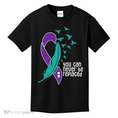 You Can Never Be Replaced Suicide Awareness Kids T-Shirt