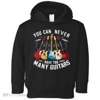 You Can Never Have Too Many Guitars Music Guitar Toddler Hoodie thumb 0