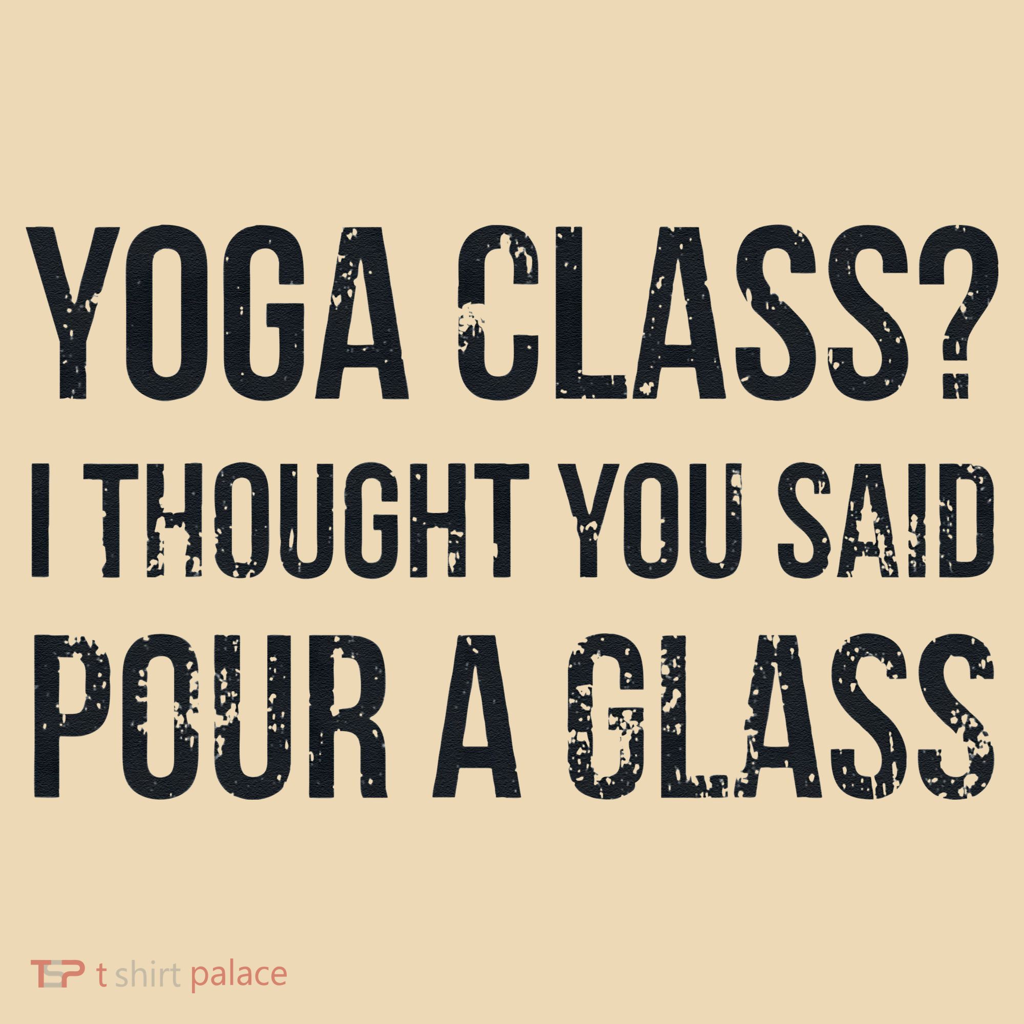 Yoga Class Pour A Glass Funny Wine & Yoga Sayings Tote Bag