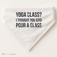Yoga Class Pour A Glass Funny Wine & Yoga Sayings USA-Made Doggie Bandana thumb 0