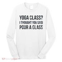 Yoga Class Pour A Glass Funny Wine & Yoga Sayings Long Sleeve Shirt thumb 0
