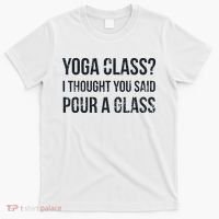 Yoga Class Pour A Glass Funny Wine & Yoga Sayings T-Shirt thumb 0