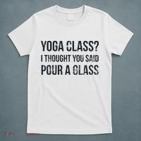 Yoga Class Pour A Glass Funny Wine & Yoga Sayings T-Shirt thumb 5