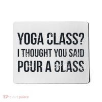Yoga Class Pour A Glass Funny Wine & Yoga Sayings Mousepad thumb 0