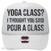 Yoga Class Pour A Glass Funny Wine & Yoga Sayings Hat thumb 0