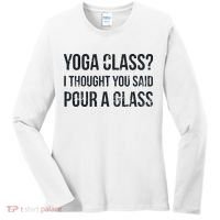 Yoga Class Pour A Glass Funny Wine & Yoga Sayings Women's Long Sleeve Shirt thumb 0