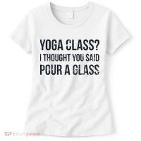 Yoga Class Pour A Glass Funny Wine & Yoga Sayings Women's T-Shirt thumb 0