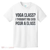 Yoga Class Pour A Glass Funny Wine & Yoga Sayings Kids T-Shirt thumb 0