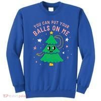 You Can Put Your Balls On Me Christmas Tree Sweatshirt thumb 0