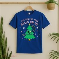 You Can Put Your Balls On Me Christmas Tree T-Shirt thumb 2