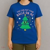 You Can Put Your Balls On Me Christmas Tree T-Shirt thumb 4