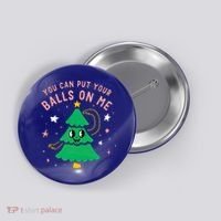 You Can Put Your Balls On Me Christmas Tree Button thumb 0