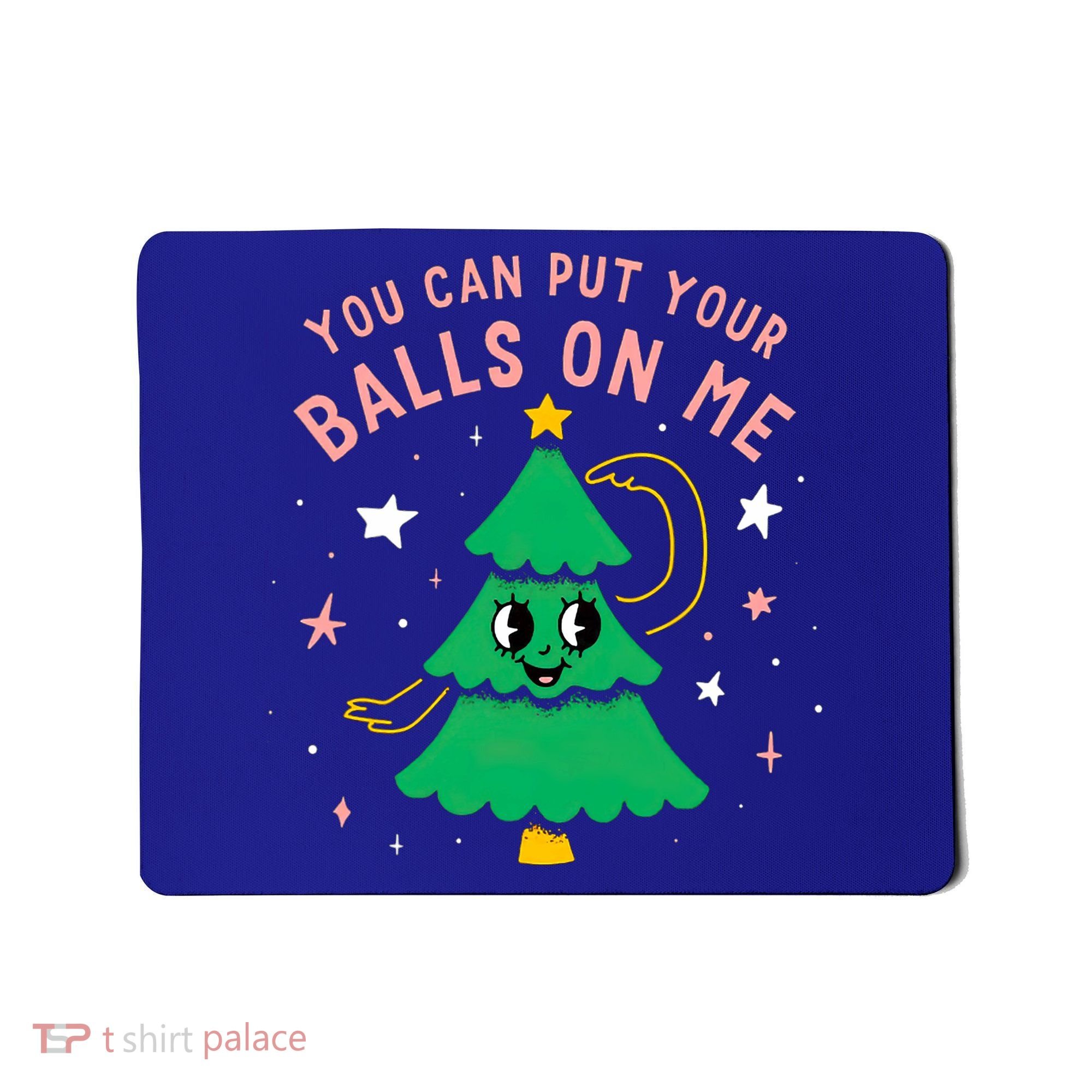You Can Put Your Balls On Me Christmas Tree Mousepad
