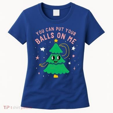 You Can Put Your Balls On Me Christmas Tree Women's T-Shirt