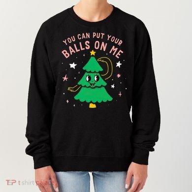 You Can Put Your Balls On Me Christmas Tree Women's Sweatshirt