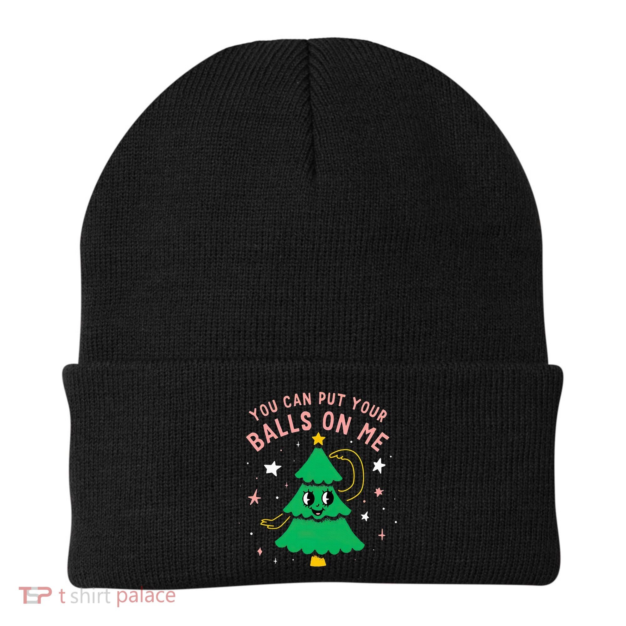 You Can Put Your Balls On Me Christmas Tree Beanie