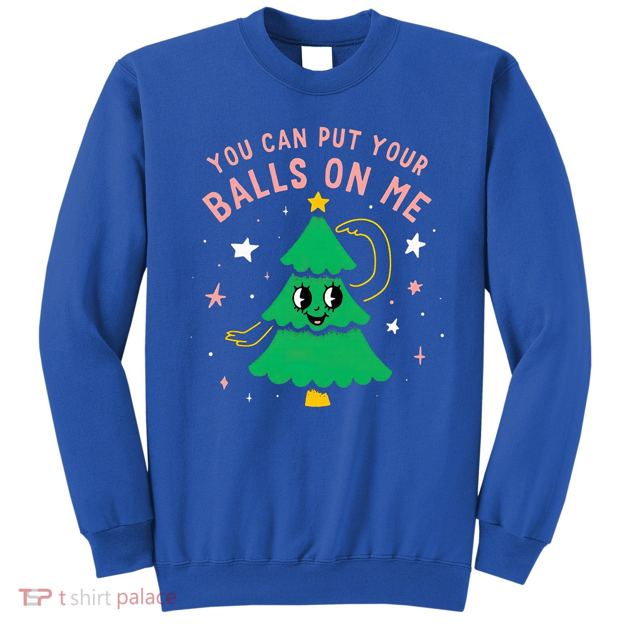 You Can Put Your Balls On Me Christmas Tree Sweatshirt